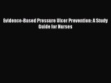 Read Evidence-Based Pressure Ulcer Prevention: A Study Guide for Nurses Ebook Free