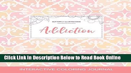 Read Adult Coloring Journal: Addiction (Butterfly Illustrations, Pastel Elegance)  Ebook Online