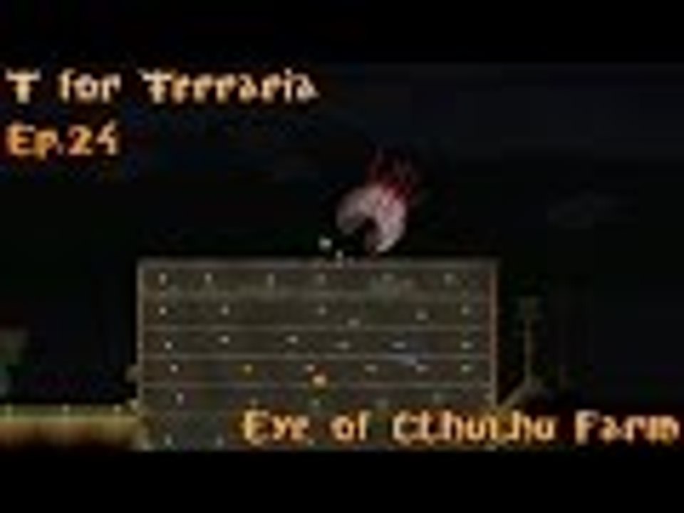 T for Terraria Expert Mode: Ep.024: Eye of Cthulhu Farm