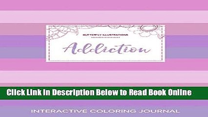 Read Adult Coloring Journal: Addiction (Butterfly Illustrations, Pastel Stripes)  Ebook Free