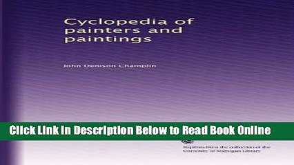 Read Cyclopedia of painters and paintings (Volume 42)  Ebook Free