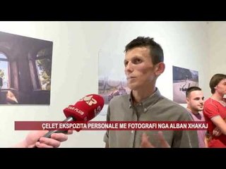 ÇELET EKSPOZITA PERSONALE ME FOTOGRAFI NGA ALBAN XHAKAJ