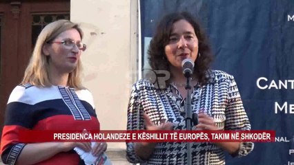 PRESIDENCA HOLANDEZE E KËSHILLIT TË EUROPËS, TAKIM NË SHKODËR