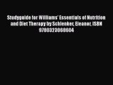 Download Studyguide for Williams' Essentials of Nutrition and Diet Therapy by Schlenker Eleanor