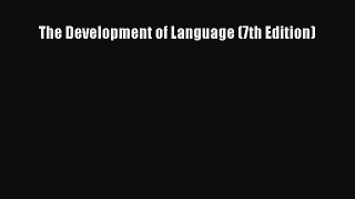Read The Development of Language (7th Edition) PDF Online