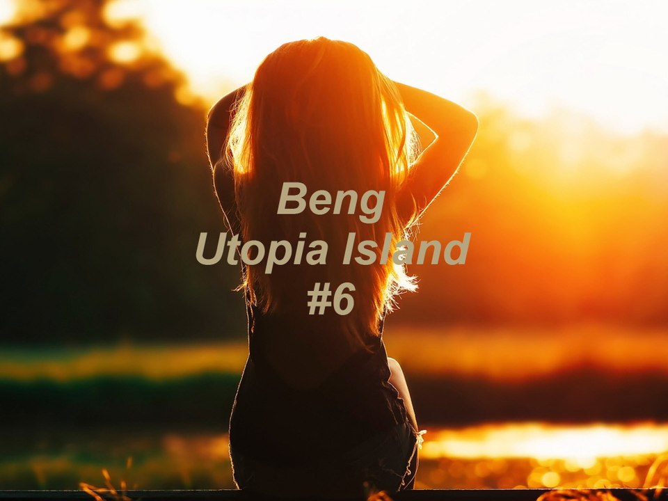 Beng - Utopia Island #6