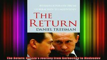 READ book  The Return Russias Journey from Gorbachev to Medvedev Full EBook