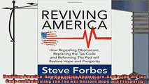 complete  Reviving America How Repealing Obamacare Replacing the Tax Code and Reforming The Fed