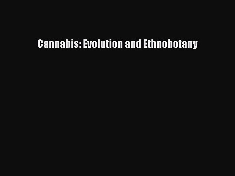 Read Books Cannabis: Evolution and Ethnobotany ebook textbooks