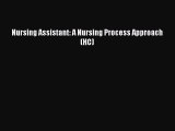 Read Nursing Assistant: A Nursing Process Approach (HC) Ebook Free