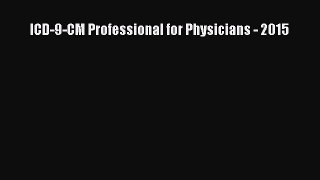 Read ICD-9-CM Professional for Physicians - 2015 Ebook Free