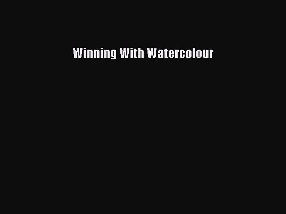 Read Winning With Watercolour Ebook Free