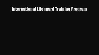 Read International Lifeguard Training Program Ebook Free