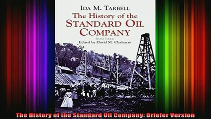 READ book  The History of the Standard Oil Company Briefer Version Full Free