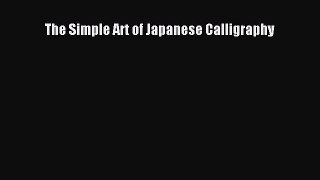 Read The Simple Art of Japanese Calligraphy Ebook Free