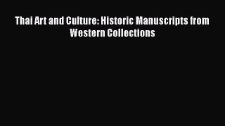 Read Thai Art and Culture: Historic Manuscripts from Western Collections PDF Online
