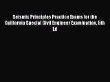 Read Book Seismic Principles Practice Exams for the California Special Civil Engineer Examination