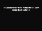 Download Book The Castrato: Reflections on Natures and Kinds (Ernest Bloch Lectures) PDF Online