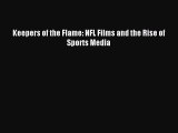 Read Keepers of the Flame: NFL Films and the Rise of Sports Media ebook textbooks