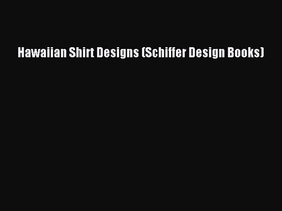Read Books Hawaiian Shirt Designs (Schiffer Design Books) ebook textbooks