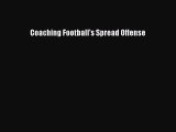 Download Coaching Football's Spread Offense ebook textbooks