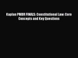 Read Book Kaplan PMBR FINALS: Constitutional Law: Core Concepts and Key Questions E-Book Free