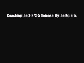 Download Coaching the 3-3/3-5 Defense: By the Experts ebook textbooks