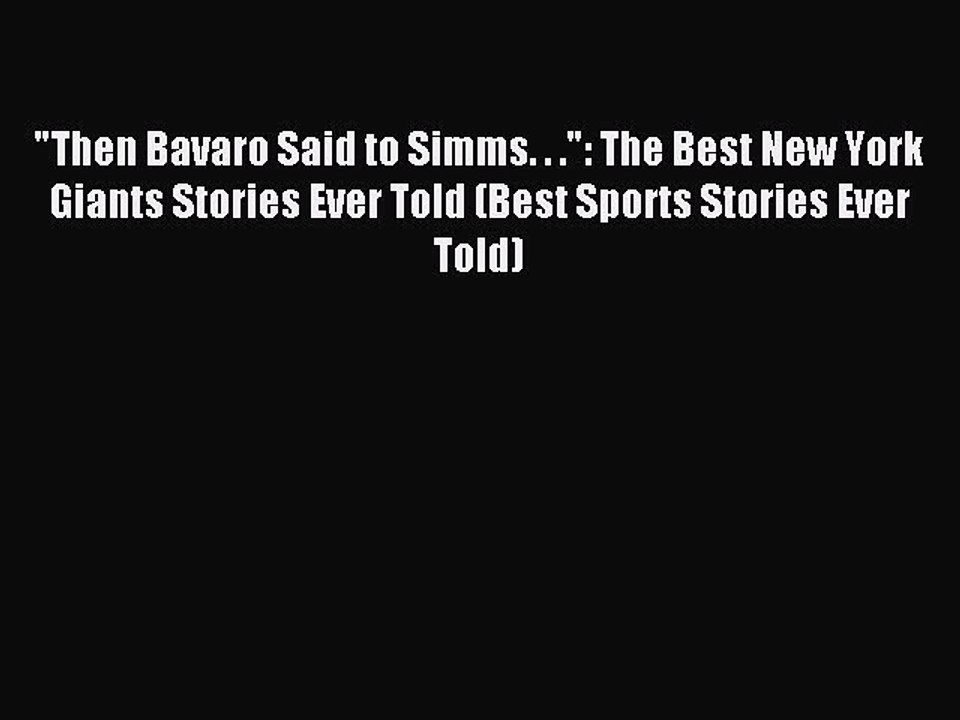 Download Then Bavaro Said to Simms. . .: The Best New York Giants Stories Ever Told (Best Sports