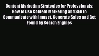 [Online PDF] Content Marketing Strategies for Professionals: How to Use Content Marketing and