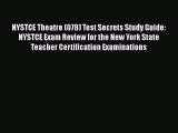 Read Book NYSTCE Theatre (078) Test Secrets Study Guide: NYSTCE Exam Review for the New York