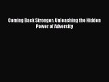 Read Coming Back Stronger: Unleashing the Hidden Power of Adversity E-Book Free