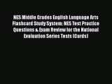 Read Book NES Middle Grades English Language Arts Flashcard Study System: NES Test Practice