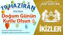 DOĞUM GÜNÜN KUTLU OLSUN SEVGİLİ İKİZLER Bugün 19 Haziran 2016 :)