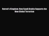 Download Hatred's Kingdom: How Saudi Arabia Supports the New Global Terrorism Ebook Free
