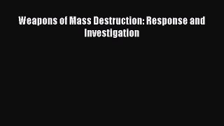 Download Weapons of Mass Destruction: Response and Investigation Ebook Free