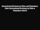 Download International Dictionary of Films and Filmmakers: Films (International Dictionary