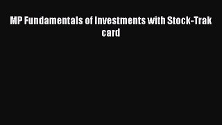 Read MP Fundamentals of Investments with Stock-Trak card PDF Free