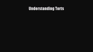 Read Understanding Torts Ebook Free