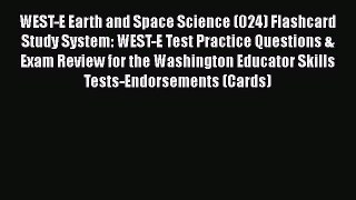 Read Book WEST-E Earth and Space Science (024) Flashcard Study System: WEST-E Test Practice