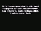 Read Book WEST-E Earth and Space Science (024) Flashcard Study System: WEST-E Test Practice