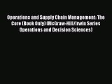 Read Operations and Supply Chain Management: The Core (Book Only) (McGraw-Hill/Irwin Series