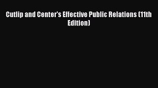 Read Cutlip and Center's Effective Public Relations (11th Edition) Ebook Free