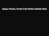 Read Gangs Prisons Parole $ the Politics Behind Them PDF Online