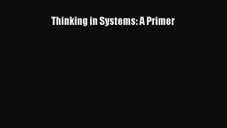 Read Thinking in Systems: A Primer Ebook Free