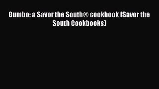 Read Books Gumbo: a Savor the SouthÂ® cookbook (Savor the South Cookbooks) ebook textbooks