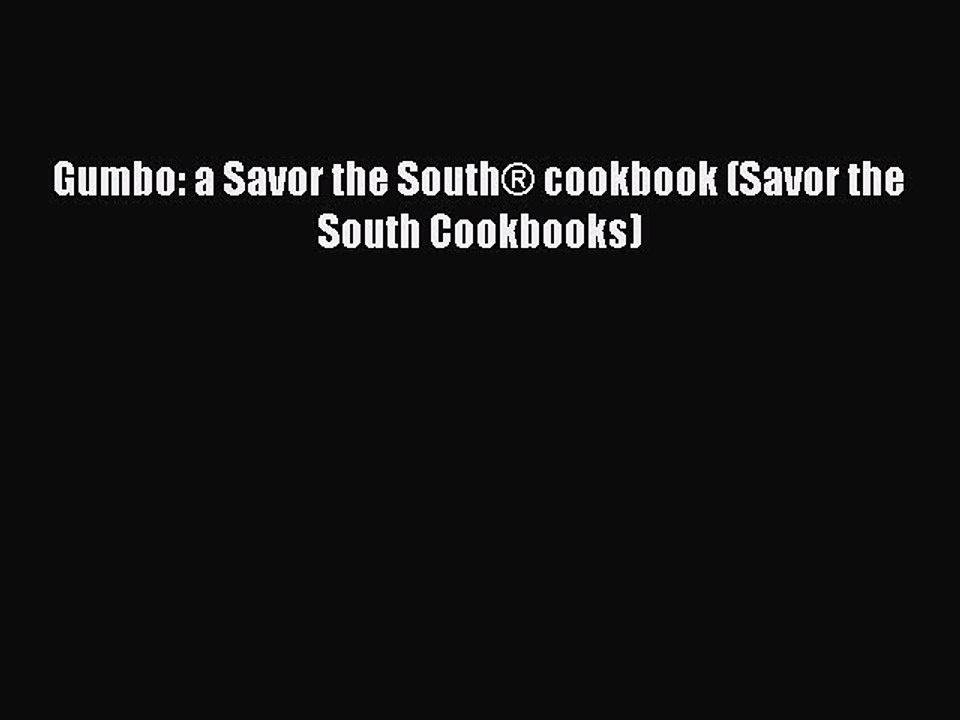Read Books Gumbo: a Savor the SouthÂ® cookbook (Savor the South Cookbooks) ebook textbooks