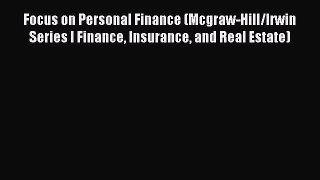 Download Focus on Personal Finance (Mcgraw-Hill/Irwin Series I Finance Insurance and Real Estate)