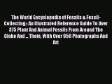 Read The World Encyclopedia of Fossils & Fossil-Collecting:: An Illustrated Reference Guide