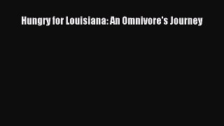 Read Books Hungry for Louisiana: An Omnivore's Journey ebook textbooks