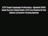 Download Book ILTS Target Language Proficiency - Spanish (056) Exam Secrets Study Guide: ILTS